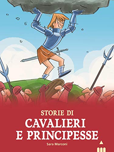 Storie di cavalieri e principesse (Storie nelle storie) von Lapis