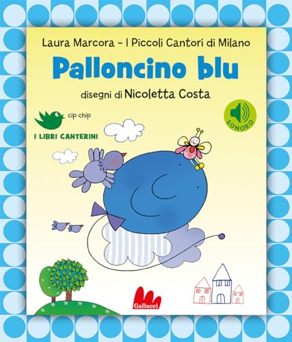 Palloncino blu (Cip chip. I libri canterini) von Gallucci