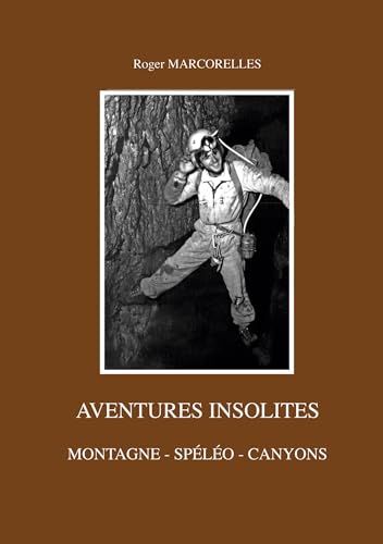 Aventures insolites: Montagne - spéléo - canyons von BoD – Books on Demand – Frankreich