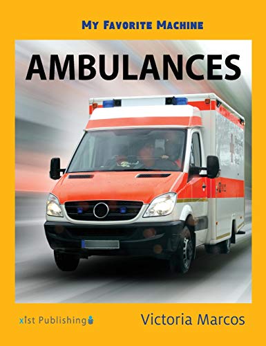 My Favorite Machine: Ambulances (My Favorite Machines) von Xist Publishing