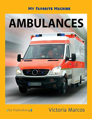 My Favorite Machine: Ambulances (My Favorite Machines)