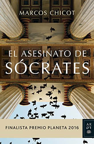 El asesinato de Sócrates: Finalista Premio Planeta 2016 (Autores Españoles e Iberoamericanos) von Editorial Planeta