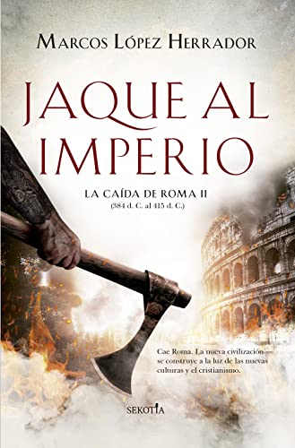 Jaque al Imperio: La caída de Roma (II) -384 d.C.- 415 d.C- (Narrativa con Valores) von SEKOTIA EDITORIAL