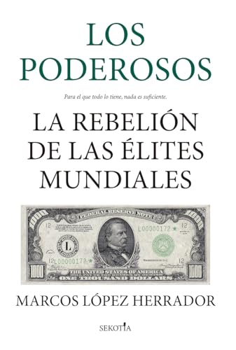 Los poderosos: La rebelión de las élites mundiales (Reflejos de Actualidad)