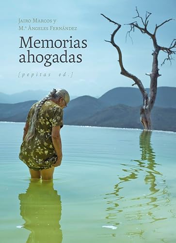 Memorias ahogadas (NoFicción, Band 77) von Pepitas de calabaza
