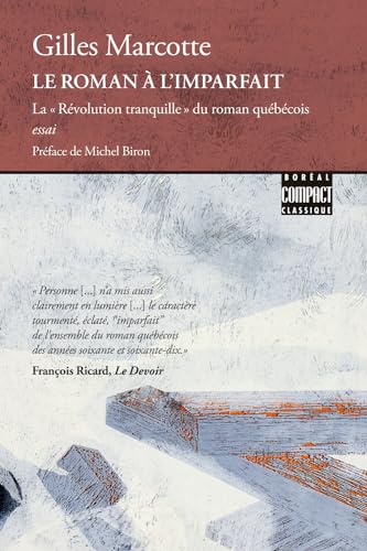 Le Roman à l'imparfait - La "Révolution tranquille" du roman québécois Le Roman à l'imparfait - La "Révolution tranquille" du roman québécois von BOREAL