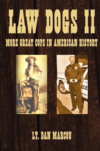 Law Dogs II: More Great Cops in American History von Thunder Bay Press