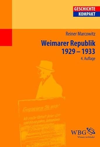 Die Weimarer Republik 1929-1933 (Geschichte Kompakt)