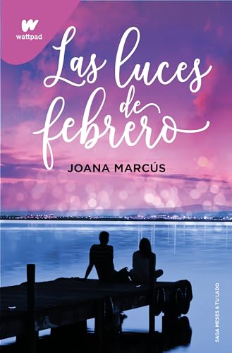 Las Luces de Febrero / February Lights (Meses a tu lado / Months by Your Side) von Prh Grupo Editorial