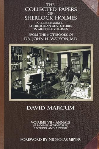 The Collected Papers of Sherlock Holmes - Volume 7: A Florilegium of Sherlockian Adventures in Multiple Volumes The Collected Papers of Sherlock Holmes - Volume 7: A Florilegium of Sherlockian Adventures in Multiple Volumes von MX Publishing