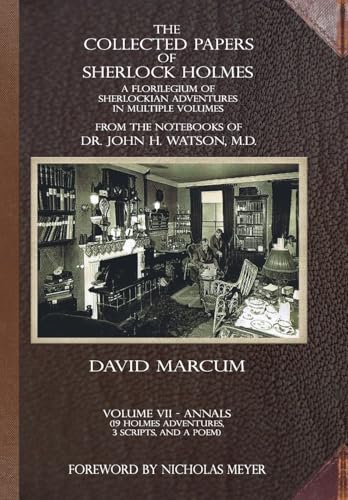 The Collected Papers of Sherlock Holmes - Volume 7: A Florilegium of Sherlockian Adventures in Multiple Volumes The Collected Papers of Sherlock Holmes - Volume 7: A Florilegium of Sherlockian Adventures in Multiple Volumes von MX Publishing