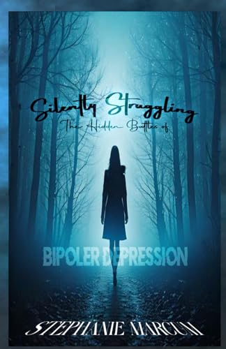 Silently Struggling: The Hidden Battle of Bipolar Depression von Independently published