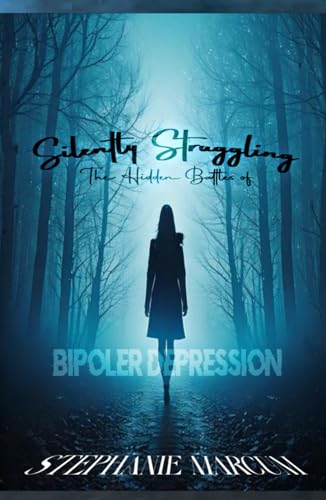Silently Struggling: The Hidden Battles of Bipolar Depression von Independently published
