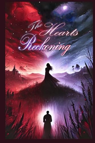 The Heart's Reckoning (Vanished Love: A Series) von Independently published