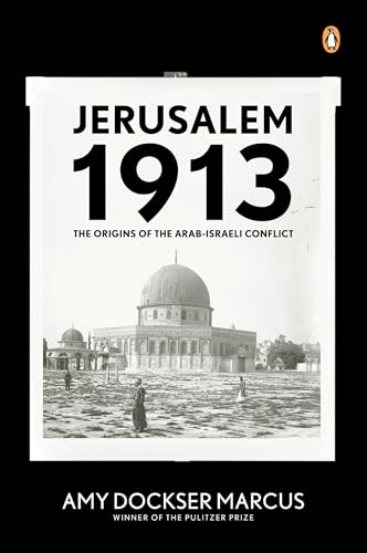 Jerusalem 1913: The Origins of the Arab-Israeli Conflict von Penguin Books