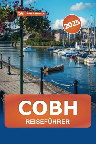 Cobh Reiseführer 2025: Entdecken Sie Irlands Küstenjuwel, die wichtigsten Sehenswürdigkeiten, Kultur, versteckte Attraktionen und lokale Erlebnisse Cobh Reiseführer 2025: Entdecken Sie Irlands Küstenjuwel, die wichtigsten Sehenswürdigkeiten, Kultur, versteckte Attraktionen und lokale Erlebnisse von Independently published