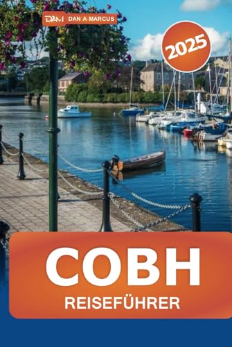Cobh Reiseführer 2025: Entdecken Sie Irlands Küstenjuwel, die wichtigsten Sehenswürdigkeiten, Kultur, versteckte Attraktionen und lokale Erlebnisse Cobh Reiseführer 2025: Entdecken Sie Irlands Küstenjuwel, die wichtigsten Sehenswürdigkeiten, Kultur, versteckte Attraktionen und lokale Erlebnisse von Independently published