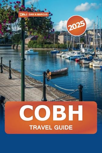 Cobh Travel Guide 2025: Discover Ireland’s Coastal Gem, Must-See Sights, Culture, Hidden Attractions and Local Experiences Cobh Travel Guide 2025: Discover Ireland’s Coastal Gem, Must-See Sights, Culture, Hidden Attractions and Local Experiences von Independently published