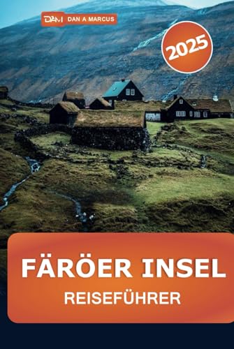 Färöer Inseln Reiseführer 2025: Entdecken Sie versteckte Schätze, malerische Wanderungen, Aktivitäten, authentische Kultur, Insidertipps in Dänemarks abgelegenem Schärengarten Färöer Inseln Reiseführer 2025: Entdecken Sie versteckte Schätze, malerische Wanderungen, Aktivitäten, authentische Kultur, Insidertipps in Dänemarks abgelegenem Schärengarten von Independently published