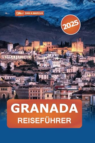 Granada Reiseführer 2025: Entdecken Sie Andalusiens Wunder, wichtige Tipps und versteckte Schätze in Spaniens historischer Stadt Granada Reiseführer 2025: Entdecken Sie Andalusiens Wunder, wichtige Tipps und versteckte Schätze in Spaniens historischer Stadt
