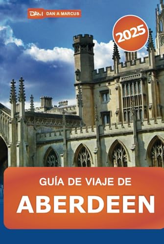 Guía de viaje de Aberdeen 2025: Explora la ciudad de granito de Escocia, sus joyas ocultas, sus lugares históricos, su historia, su cultura y sus consejos locales para todos los viajeros Guía de viaje de Aberdeen 2025: Explora la ciudad de granito de Escocia, sus joyas ocultas, sus lugares históricos, su historia, su cultura y sus consejos locales para todos los viajeros