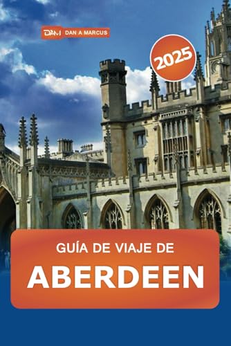 Guía de viaje de Aberdeen 2025: Explora la ciudad de granito de Escocia, sus joyas ocultas, sus lugares históricos, su historia, su cultura y sus consejos locales para todos los viajeros Guía de viaje de Aberdeen 2025: Explora la ciudad de granito de Escocia, sus joyas ocultas, sus lugares históricos, su historia, su cultura y sus consejos locales para todos los viajeros