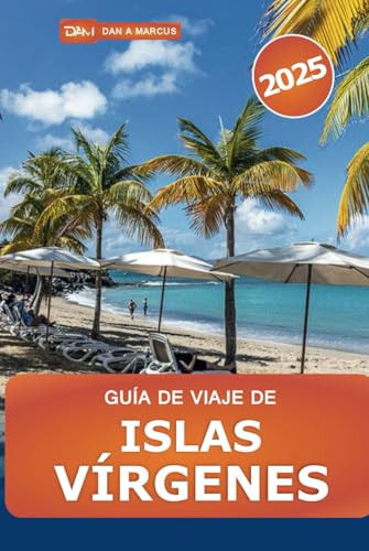 Guía de viaje de Islas Vírgenes 2025: Explorando gemas ocultas, las mejores cosas que hacer, atracciones únicas, resorts, playas y aventuras en los EE. UU. y Gran Bretaña Guía de viaje de Islas Vírgenes 2025: Explorando gemas ocultas, las mejores cosas que hacer, atracciones únicas, resorts, playas y aventuras en los EE. UU. y Gran Bretaña von Independently published