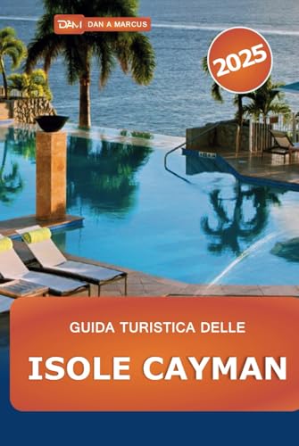 Guida turistica delle Isole Cayman 2025: Esplora le migliori spiagge, le attività avventurose, le cose da fare, la cultura vibrante e l'esperienza indimenticabile Guida turistica delle Isole Cayman 2025: Esplora le migliori spiagge, le attività avventurose, le cose da fare, la cultura vibrante e l'esperienza indimenticabile von Independently published