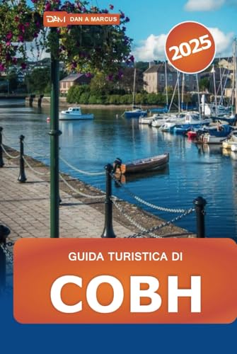 Guida turistica di Cobh 2025: Scopri la gemma costiera d'Irlanda, i luoghi da non perdere, la cultura, le attrazioni nascoste e le esperienze locali Guida turistica di Cobh 2025: Scopri la gemma costiera d'Irlanda, i luoghi da non perdere, la cultura, le attrazioni nascoste e le esperienze locali von Independently published