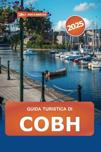 Guida turistica di Cobh 2025: Scopri la gemma costiera d'Irlanda, i luoghi da non perdere, la cultura, le attrazioni nascoste e le esperienze locali Guida turistica di Cobh 2025: Scopri la gemma costiera d'Irlanda, i luoghi da non perdere, la cultura, le attrazioni nascoste e le esperienze locali von Independently published