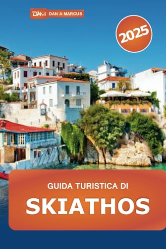 Guida turistica di Skiathos 2025: Esplorare l'isola paradisiaca della Grecia, le spiagge, le gemme nascoste, i luoghi da non perdere e i consigli degli esperti Guida turistica di Skiathos 2025: Esplorare l'isola paradisiaca della Grecia, le spiagge, le gemme nascoste, i luoghi da non perdere e i consigli degli esperti von Independently published