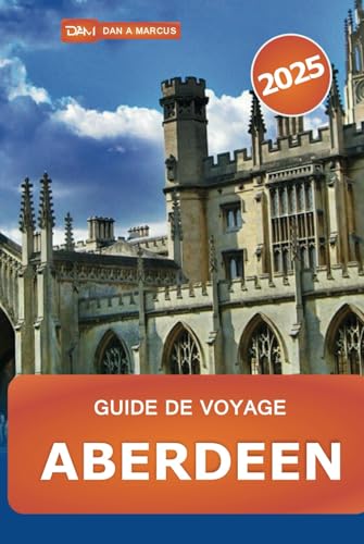 Guide de voyage Aberdeen 2025: Explorez la ville de granit d'Écosse, les joyaux cachés, les sites historiques, l'histoire, la culture et les conseils locaux pour chaque voyageur Guide de voyage Aberdeen 2025: Explorez la ville de granit d'Écosse, les joyaux cachés, les sites historiques, l'histoire, la culture et les conseils locaux pour chaque voyageur