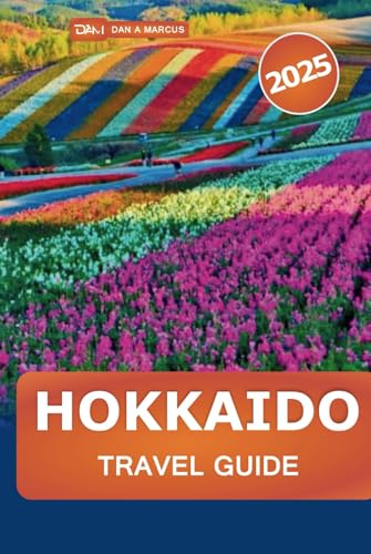 Hokkaido Travel Guide 2025: Explore Japan Northern Island Top Destinations, Must-See Attractions, Culinary, Hidden Gems and Outdoor Adventures Hokkaido Travel Guide 2025: Explore Japan Northern Island Top Destinations, Must-See Attractions, Culinary, Hidden Gems and Outdoor Adventures