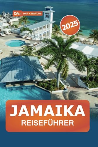 Jamaika Reiseführer 2025: Erkunden Sie die karibischen Inseln, Top-Reiseziele, Kultur, Strände, versteckte Schätze und Abenteuertipps Jamaika Reiseführer 2025: Erkunden Sie die karibischen Inseln, Top-Reiseziele, Kultur, Strände, versteckte Schätze und Abenteuertipps von Independently published