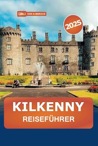 Kilkenny Reiseführer 2025: Entdecken Sie Irlands mittelalterliches Erbe, versteckte Juwelen, Top-Attraktionen, lokale Erlebnisse und Sehenswürdigkeiten, die man gesehen haben muss Kilkenny Reiseführer 2025: Entdecken Sie Irlands mittelalterliches Erbe, versteckte Juwelen, Top-Attraktionen, lokale Erlebnisse und Sehenswürdigkeiten, die man gesehen haben muss von Independently published