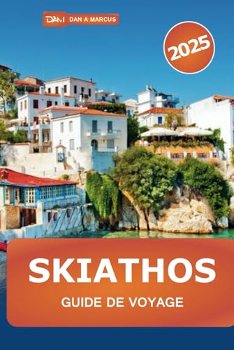 Skiathos Guide de voyage 2025: Explorer l'île paradisiaque de la Grèce, les plages, les joyaux cachés, les lieux incontournables et les conseils d'initiés Skiathos Guide de voyage 2025: Explorer l'île paradisiaque de la Grèce, les plages, les joyaux cachés, les lieux incontournables et les conseils d'initiés von Independently published