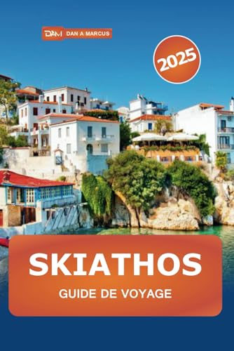 Skiathos Guide de voyage 2025: Explorer l'île paradisiaque de la Grèce, les plages, les joyaux cachés, les lieux incontournables et les conseils d'initiés Skiathos Guide de voyage 2025: Explorer l'île paradisiaque de la Grèce, les plages, les joyaux cachés, les lieux incontournables et les conseils d'initiés von Independently published