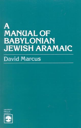 A Manual of Babylonian Jewish Aramaic von University Press of America