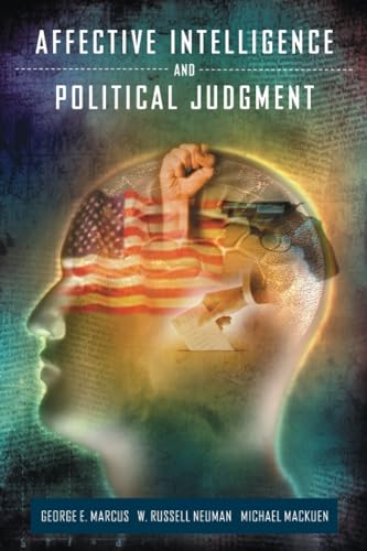 Affective Intelligence and Political Judgment von University of Chicago Press