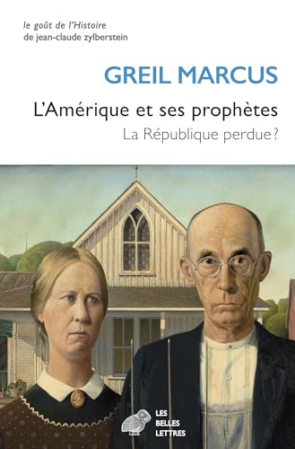 L'Amerique Et Ses Prophetes: La Republique Perdue ? L'Amerique Et Ses Prophetes: La Republique Perdue ? von Les Belles Lettres