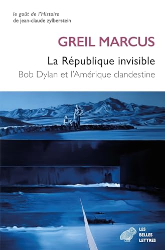La République invisible: Bob Dylan et l'Amérique clandestine von BELLES LETTRES