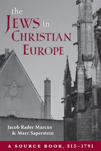 The Jews in Christian Europe: A Source Book - 315-1791