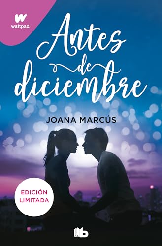 Antes de diciembre (edición revisada por la autora) (edición limitada) (Meses a tu lado 1) (Ficción, Band 1) von B de Bolsillo