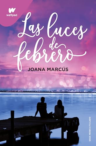 Las luces de febrero (Meses a tu lado 4) (Wattpad, Band 4) von MONTENA