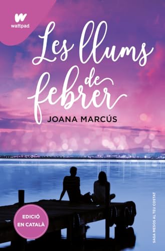 Les llums de febrer (Mesos amb tu 4) (Wattpad, Band 4) von MONTENA