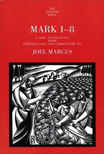 Mark 1-8: A New Translation With Introduction and Commentary (The Anchor Bible, Band 27) von Yale University Press