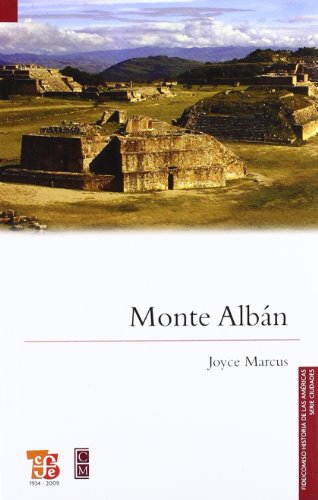 Monte Alban (Fideicomiso Historia De Las Americas Serie Ciudades) von Fondo de Cultura Economica USA