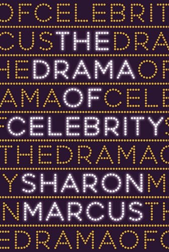 The Drama of Celebrity von Princeton University Press