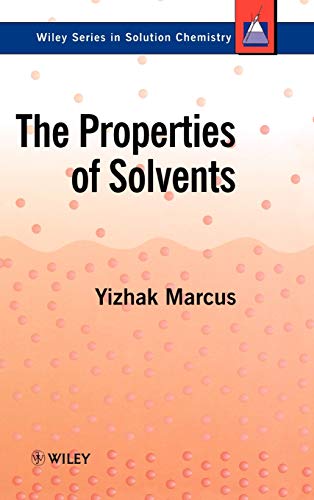 The Properties of Solvents (Wiley Series in Solution Chemistry) von Wiley