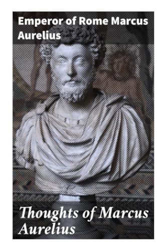 Thoughts of Marcus Aurelius